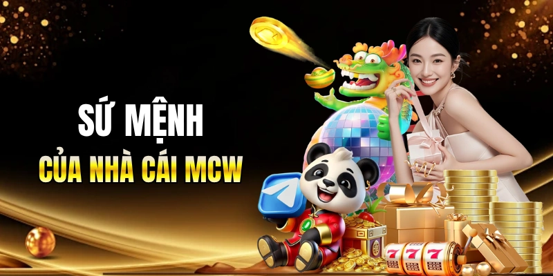 MCW có sứ mệnh tương lai rõ ràng